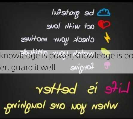 knowledge is power,Knowledge is power, guard it well-第3张图片-星梦范文网